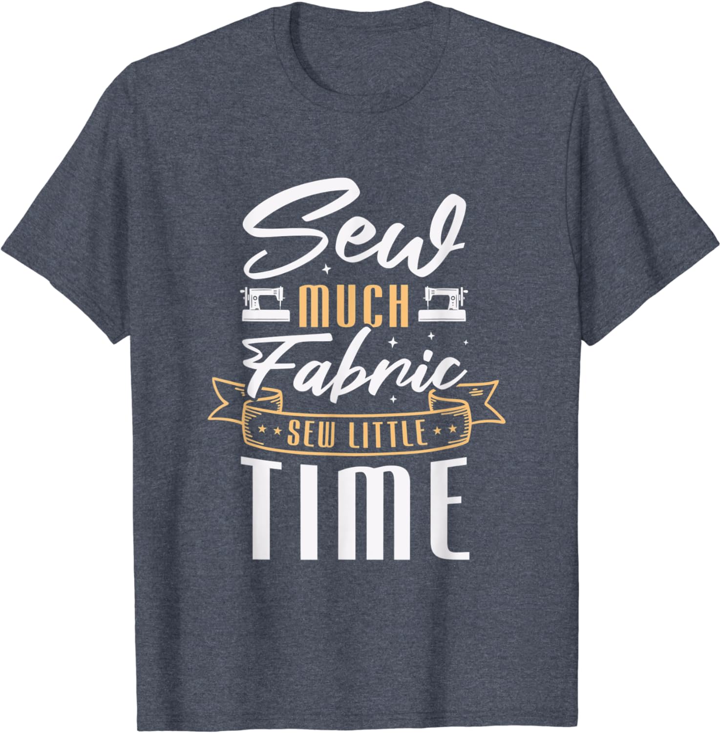 Sew much fabric sew little time for a Sewing Fan Sew TShirt